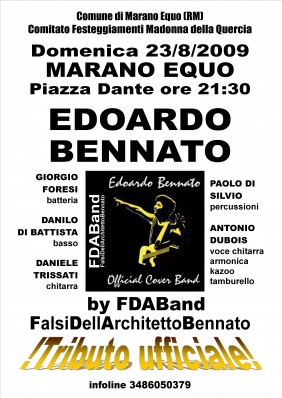 EDOARDO BENNATO , ANTONIO DUBOIS , FDAB-FALSIDELLARCHITETTOBENNATO , COVER BAND , COVER BAND EDOARDO BENNATO , COVER BAND UFFICIALE DI EDOARDO BENNATO , COVER BAND UFFICIALMENTE RICONOSCIUTA DA EDOARDO BENNATO , EDOARDO BENNATO COVER BAND , EDOARDO BENNATO COVER BAND UFFICIALE , TRIBUTE BAND , TRIBUTE BAND UFFICIALE , TRIBUTE BAND UFFICIALMENTE RICONOSCIUTA DA EDOARDO BENNATO , TRIBUTE BAND EDOARDO BENNATO , EDOARDO BENNATO TRIBUTE BAND , EDOARDO BENNATO TRIBUTE BAND UFFICIALE , UFFICIALMENTE RICONOSCIUTI DA GIORGIO BENNATO , EDIZIONI MUSICALI CINQUANTACINQUE MARANO EQUO - 23 AGOSTO 2009 - ROMA