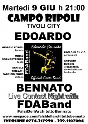 EDOARDO BENNATO , ANTONIO DUBOIS , FDAB-FALSIDELLARCHITETTOBENNATO , COVER BAND , COVER BAND EDOARDO BENNATO , COVER BAND UFFICIALE DI EDOARDO BENNATO , COVER BAND UFFICIALMENTE RICONOSCIUTA DA EDOARDO BENNATO , EDOARDO BENNATO COVER BAND , EDOARDO BENNATO COVER BAND UFFICIALE , TRIBUTE BAND , TRIBUTE BAND UFFICIALE , TRIBUTE BAND UFFICIALMENTE RICONOSCIUTA DA EDOARDO BENNATO , TRIBUTE BAND EDOARDO BENNATO , EDOARDO BENNATO TRIBUTE BAND , EDOARDO BENNATO TRIBUTE BAND UFFICIALE , UFFICIALMENTE RICONOSCIUTI DA GIORGIO BENNATO , EDIZIONI MUSICALI CINQUANTACINQUE CAMPO RIPOLI - 9 GIUGNO 2009 TIVOLI - (RM)