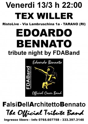 EDOARDO BENNATO , ANTONIO DUBOIS , FDAB-FALSIDELLARCHITETTOBENNATO , COVER BAND , COVER BAND EDOARDO BENNATO , COVER BAND UFFICIALE DI EDOARDO BENNATO , COVER BAND UFFICIALMENTE RICONOSCIUTA DA EDOARDO BENNATO , EDOARDO BENNATO COVER BAND , EDOARDO BENNATO COVER BAND UFFICIALE , TRIBUTE BAND , TRIBUTE BAND UFFICIALE , TRIBUTE BAND UFFICIALMENTE RICONOSCIUTA DA EDOARDO BENNATO , TRIBUTE BAND EDOARDO BENNATO , EDOARDO BENNATO TRIBUTE BAND , EDOARDO BENNATO TRIBUTE BAND UFFICIALE , UFFICIALMENTE RICONOSCIUTI DA GIORGIO BENNATO , EDIZIONI MUSICALI CINQUANTACINQUE TEX WILLER - 13 MARZO 2009 TARANO - (RI)