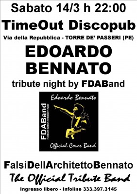 EDOARDO BENNATO , ANTONIO DUBOIS , FDAB-FALSIDELLARCHITETTOBENNATO , COVER BAND , COVER BAND EDOARDO BENNATO , COVER BAND UFFICIALE DI EDOARDO BENNATO , COVER BAND UFFICIALMENTE RICONOSCIUTA DA EDOARDO BENNATO , EDOARDO BENNATO COVER BAND , EDOARDO BENNATO COVER BAND UFFICIALE , TRIBUTE BAND , TRIBUTE BAND UFFICIALE , TRIBUTE BAND UFFICIALMENTE RICONOSCIUTA DA EDOARDO BENNATO , TRIBUTE BAND EDOARDO BENNATO , EDOARDO BENNATO TRIBUTE BAND , EDOARDO BENNATO TRIBUTE BAND UFFICIALE , UFFICIALMENTE RICONOSCIUTI DA GIORGIO BENNATO , EDIZIONI MUSICALI CINQUANTACINQUE TIME OUT - 14 MARZO 2009 TORRE DE' PASSERI - (PE)